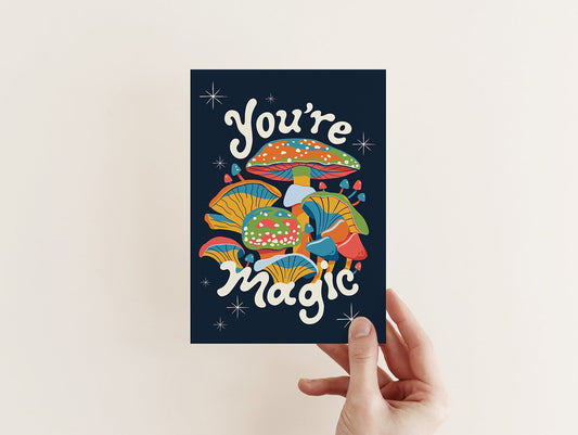 'You're Magic' Fungi Greeting Card