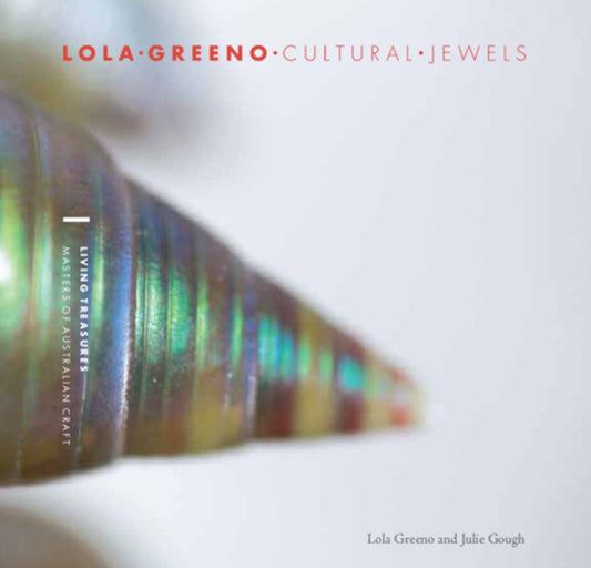 Book Living Treasures: Masters of Australian Craft \ Lola Greeno: Cultural Jewels